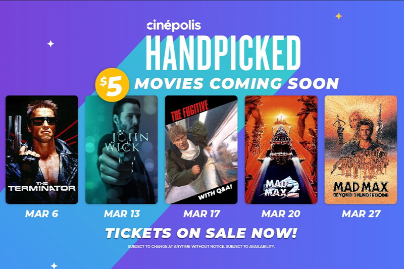 Promotional banner for Cinépolis featuring 'Handpicked Movies Coming Soon' with a series of five film posters. From left to right, the featured films are 'The Terminator' showing on March 6, 'John Wick' on March 13, 'The Fugitive' with a Q&A on March 17, 'Mad Max 2' on March 20, and 'Mad Max Beyond Thunderdome' on March 27. The background is blue with purple accents and the text announces '$5 Movies Coming Soon' and 'Tickets on Sale Now!'.